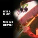 Peter H de Vries - Nutty as a Fruitcake