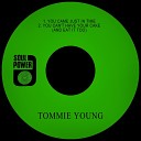 Tommie Young - You Can t Have Your Cake And Eat It Too