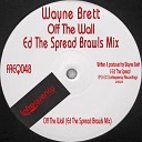 Wayne Brett - Off The Wall Ed The Spread Brawls Mix