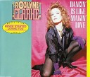 Rozlyne Clarke - Dancin Is Like Making Love Original Radio Mix