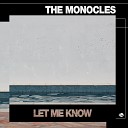 The Monocles - Le Me Know