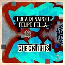 Luca Di Napoli Felipe Fella - Check This