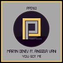 Martin Denev Anggela Vani - You Got Me Dub Mix
