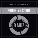 Paco Caniza - Brooklyn Spirit Original Mix