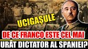 Doza De Istorie - DE CE Franco Este Cel Mai Urat Dictator al…
