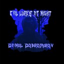 Daniil Dobromirov - Evil lurks at night