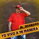 El Chamako - Yo Vivo a Mi Manera