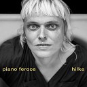 Hilke - How Are You Piano Feroce