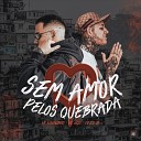 MC KAUANZINHO DJ Leo JB Mc Gelo feat Love… - Sem Amor pelos Quebrada