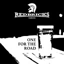 Red Bricks - One for the Road