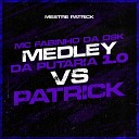Mestre Patrick - Mc Fabinho da Osk Medley da Putaria 1 0 Vs…