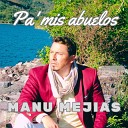 Manu Mej as - Pa Mis Abuelos