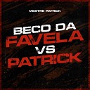 Mestre Patrick - Beco da Favela Vs Patrick