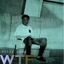 Dilly Yung - Wtf