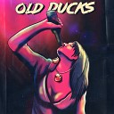 Old Ducks - Шлюха за 30