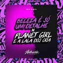 mc 12 DJ MOTTA - Beleza S um Detalhe X Planet Girl e a Lala dos…