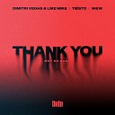 Dimitri Vegas Like Mike x Ti sto feat Dido x W… - Thank You Not So Bad