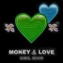 SOBOL SENOR - Money and Love Speed Up