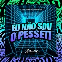 DJ Cyber Original feat MC Fabinho da Osk - Eu N o Sou o Pess ti