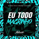 DJ ISR4EL BEATS feat MC OU DJ Pattaty no beat MC MR… - Eu Todo Magrinho