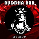 Buddha Bar chillout - Life Goes On