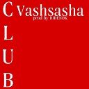 Vashsasha - CLUB prod by DIDENOK