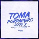 DJ Erik JP Dj Marc o 019 Prodok Music feat Mc PL… - Toma Porradeiro 2000S