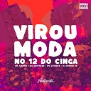 DJ BRUNIN JS MC AK BTREZE feat MC KITINHO Mc… - Virou Moda no 12 do Cinga