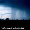 Steve Brassel - Mind Recreation with Rain Sounds at Night Pt…