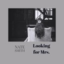 Nate Smith - Looking For Mrs