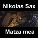 Nikolas SAX - Matza mea