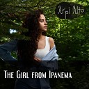Arpi Alto - The Girl From Ipanema