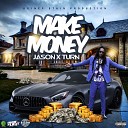 Jason x Turn - Make Money