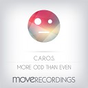 C A R O S - More Odd Than Even