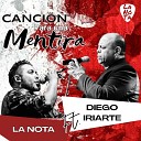 La nota feat Diego Iriarte - Canci n para una Mentira