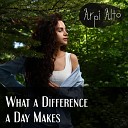 Arpi Alto - What a Difference a Day Makes