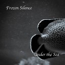 Frozen Silence - Under the Sea