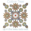 Cotton Tree - Up in the Trees Radio Edit