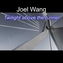 Joel Wang - Twilight Above the Tunnel