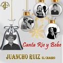 Juancho Ruiz El Charro feat Soraya Blanco Navarro Santy Ruiz Gonzalez Angel Ruiz Gonzalez Enma Ria o Blanco Martin Ria… - Canta r e y bebe Versi n Banda