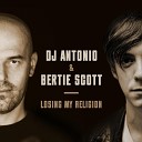Dj Antonio Bertie Scott - Losing My Religion