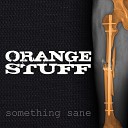 Orange Stuff - Come Alone Acoustic
