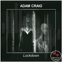 Adam Craig - Lockdown Original Mix