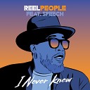 Reel People feat Speech - I Never Knew Radio Edit