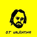 St Valentine - The End Is Bright