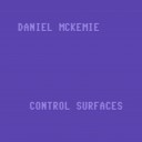 Daniel McKemie - Control Surface No 1