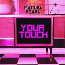 Matilda Pearl - Your Touch