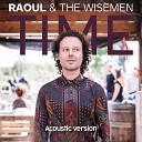 Raoul The Wisemen - Time Accoustic version