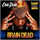 Cane Dubb Brio Braze - Thought That I Was Finished