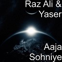 Raz Ali Yaser feat Sabaa Rashid - Aaja Sohniye